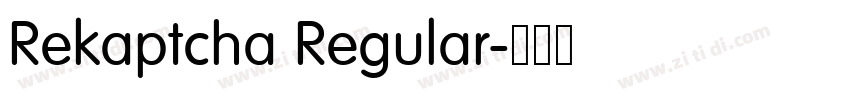 Rekaptcha Regular字体转换 Rekaptcha Regular字体转换
